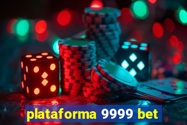 plataforma 9999 bet